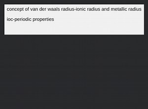 concept of van der waals radius-ionic radius and metallic radiu... | Filo