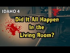 IDAHO 4: Did It All Happen In the Living Room? New Photo Evidence Breakdown!