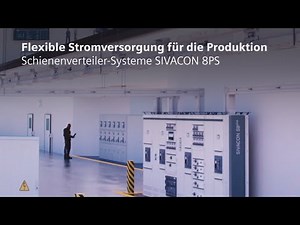 SIVACON 8PS - Flexible Stromversorgung für die Produktion