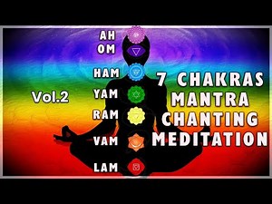 7 CHAKRAS MANTRA CHANTING MEDITATION 🔴🟠🟡🟢🔵🟣⚪Vol.2