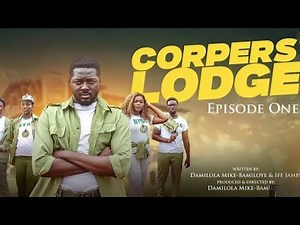 CORPERS' LODGE || EPISODE ONE || MOVIE REVIEW