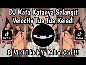 DJ KATA KATANYA SELANGIT TERSENYUM PENUH MISTERI • DJ TUA TUA KELADI VIRAL TIKTOK TERBARU 2026