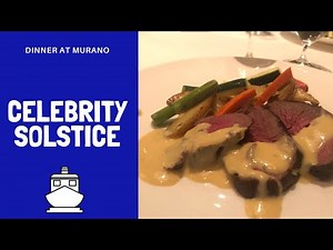 Celebrity Solstice Dinner at Murano | Celebrity Solstice | Specialty Dining Review | Cruise Ship
