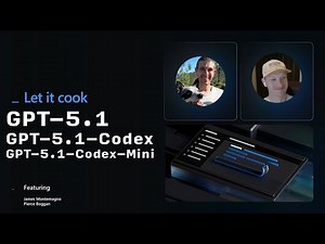GPT-5.1, 5.1-Codex, and 5.1-Codex-Mini! Let it Cook with James & Pierce