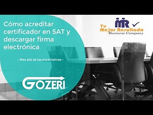Cómo acreditar certificador en SAT y descargar firma electrónica
