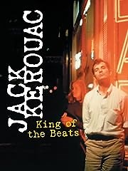 Jack Kerouac: King of the Beats