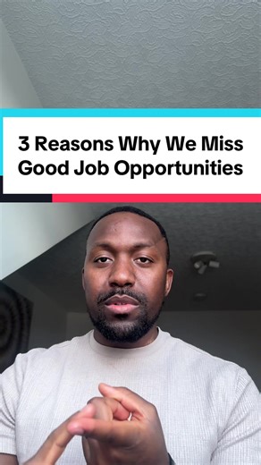 3 Hidden Reasons You Keep Missing Good Job Opportunities