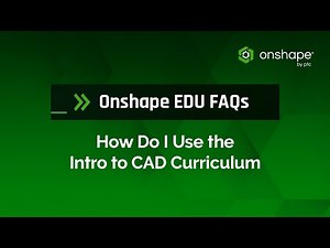 How Do I Use the Intro to CAD Curriculum | Onshape EDU FAQs
