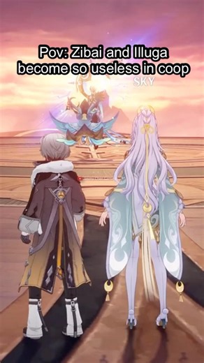 Pov : Zibai and Illuga become so useless in coop..