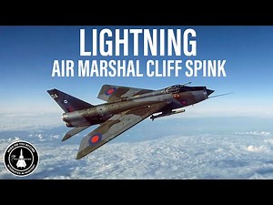 Flying the English Electric Lightning | Air Marshal (Retd) Cliff Spink