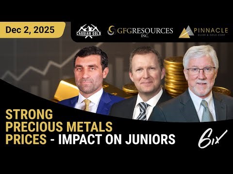 Strong Precious Metals Prices - Impact on Juniors | Cassiar Gold, GFG, Pinnacle Silver & Gold