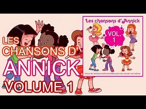 Les chansons d'Annick - Volume 1 (Chansons pour enfants) [Album complet]