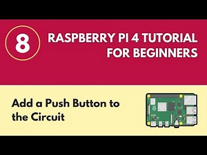 Add a Push Button to the Circuit - Raspberry Pi 4 Tutorial (#8)