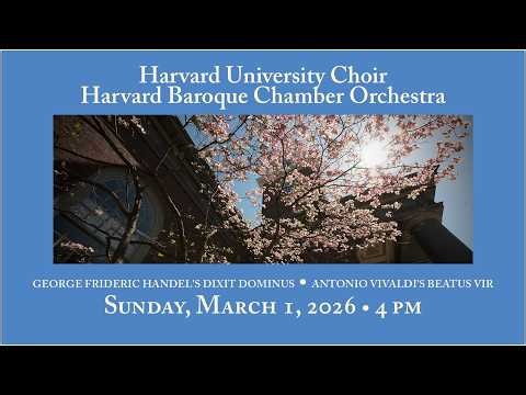 Spring Concert 2026: The Harvard University Choir and the Harvard Baroque Chamber Orchestra