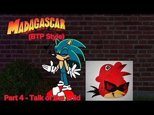 Madagascar (BTP Style) Part 4 - Talk of the Wild