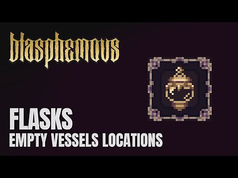 Blasphemous - All Empty Bile Vessels (Flasks) Locations