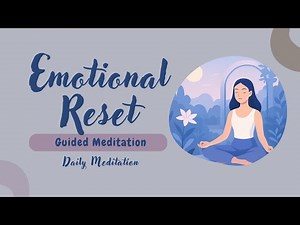 Emotional Reset – 10 Minute Guided Meditation | Daily Meditation