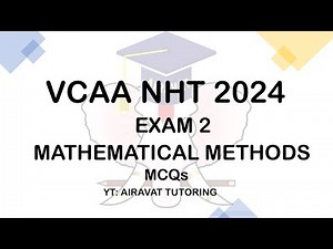 VCAA (VCE) NHT 2024 Mathematical Methods Exam 2 MCQs Suggested Solutions by Airavat Tutoring