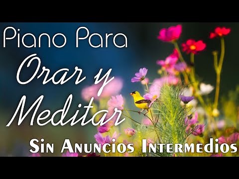PIANO PARA ORAR & MEDITAR (SIN ANUNCIOS INTERMEDIOS) Música Cristiana Instrumental