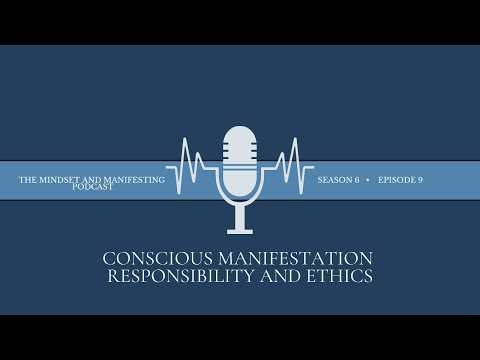 Conscious Manifestation Responsibility and Ethics | The Mindset and Manifesting Podcast