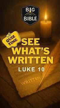 Bible Study: Luke 10 Quiz | See What’s Written (Series)