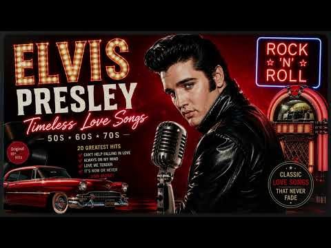 Elvis Presley Greatest Hits 2026 | Timeless Love Songs | Best Oldies 50s 60s 70s