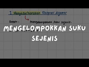 🦿 Langkah 030: Mengelompokkan Suku Sejenis | Fundamental Matematika Alternatifa