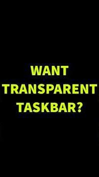 100% Transparent Taskbar | Windows 11