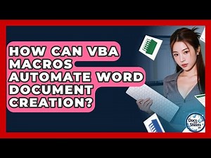 How Can VBA Macros Automate Word Document Creation? - Docs and Sheets Pro