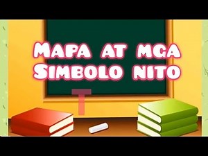 ANG MAPA AT ANG MGA SIMBOLO NITO