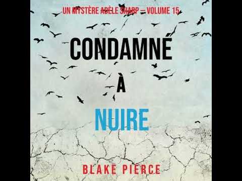 Condamné à Nuire (Un Mystère Adèle Sharp – Volume 15): Narration par une voix synthétisée