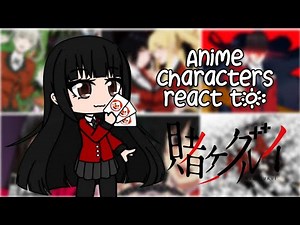 Anime Characters React To Each Other || S1E2: Kakegurui