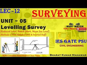 Surveying~ Lec 12~U5~ Levelling Survey (R.L, B.M, M.S.L, B.S, F.S & I.S) by Bharat Kumar Mahawar
