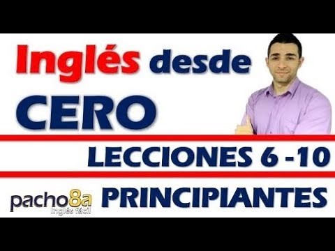 🔴 Curso de inglés desde cero – Lecciones 6 a 10 con explicación clara + guías de práctica