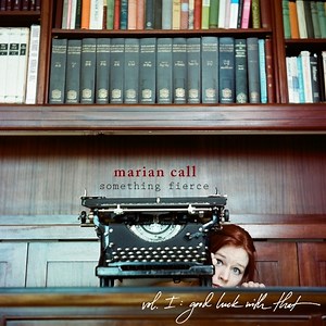Album Premiere: Marian Call, Something Fierce