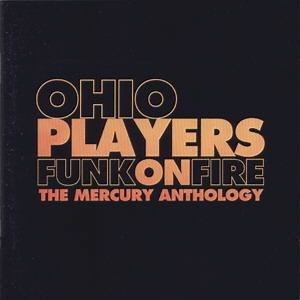 Ohio Players - Funk On Fire (The Mercury Anthology)