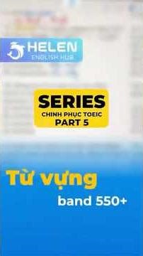 Phần 447 | Từ vựng band 550 | Tổng hợp ngữ pháp Part 5
