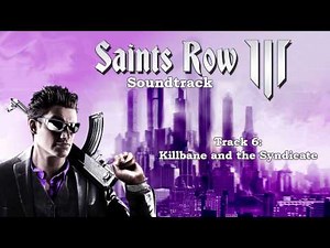 Saints Row: The Third [Soundtrack] - Track 06 - Killbane and the Syndicate