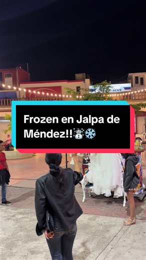Frozen en Jalpa de Méndez: Comedia y Diversión en Tabasco