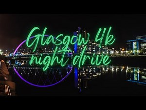 Glasgow 4k Drive at Night. Discover Scotland. Complete Scenic Drive in 4K