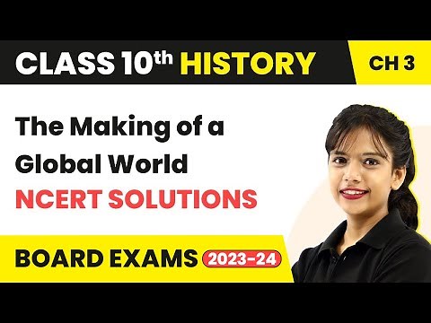 The Making of a Global World - NCERT Solutions | Class 10 SST (History) Chapter 3 (2022-23)