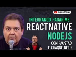 #7 - Integração React Native, NodeJS e Pagarme com Fausto Silva e Craque Neto