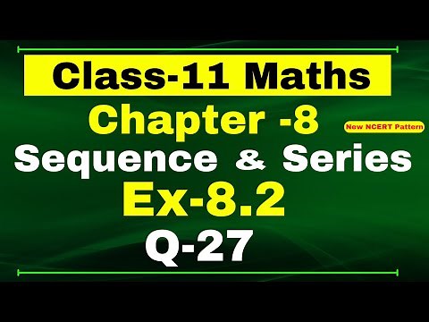 Class-11 Maths | Ex-8.2, Q-27 | Chapter 8 ( Sequence and Series ) | NCERT Math