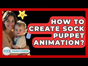 How To Create Sock Puppet Animation? - Raising A Toddler