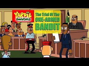 Yardie Runnings #27 | The Trial Of The One-Armed Bandit | Jamaican Animated Comedy