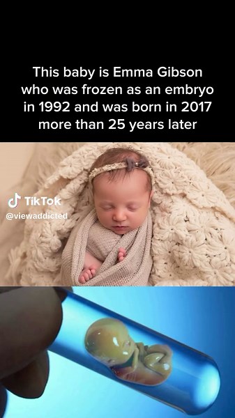 Emma Gibson was frozen as an embryo in 1992 and was born in 2017, more than 25 years later