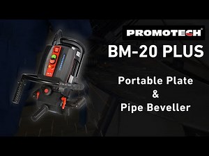 PROMOTECH BM-20plus - Portable Plate & Pipe Beveller