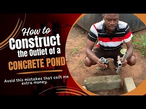 How to Build a Concrete Pond Outlet - The Easy way! Step by step guide