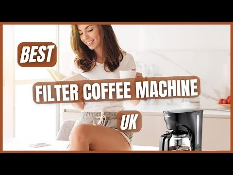 Best Filter Coffee Machine UK (Best Filter Coffee Makers UK)
