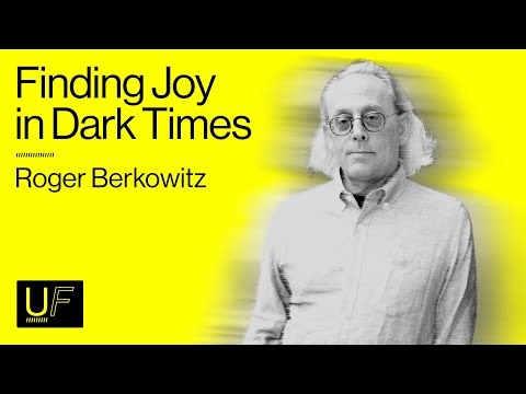What Hannah Arendt Can Teach Us Today - Roger Berkowitz | #64